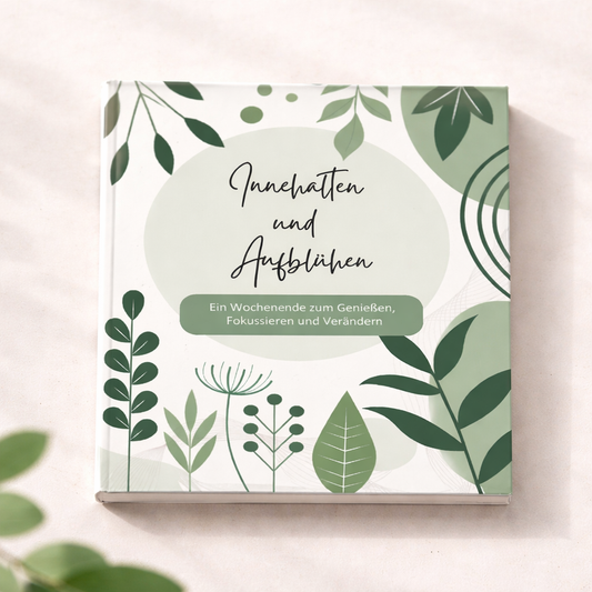 Innehalten & Aufblühen – Ein Wochenende für mehr Genuss & Veränderung