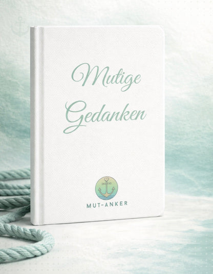 Mutige Gedanken – Dein Notizbuch für alles, was Raum braucht